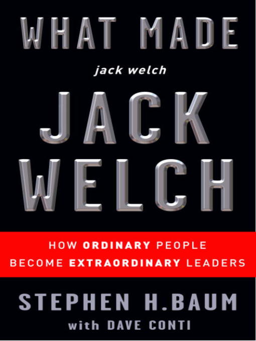 Title details for What Made jack welch JACK WELCH by Stephen H. Baum - Available